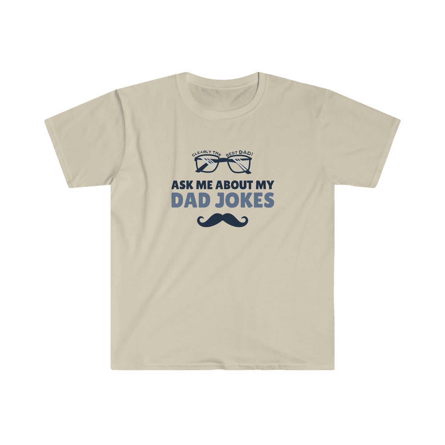 Ask me about my dad jokes - Fathers Day Shirt Unisex Softstyle T-Shirt