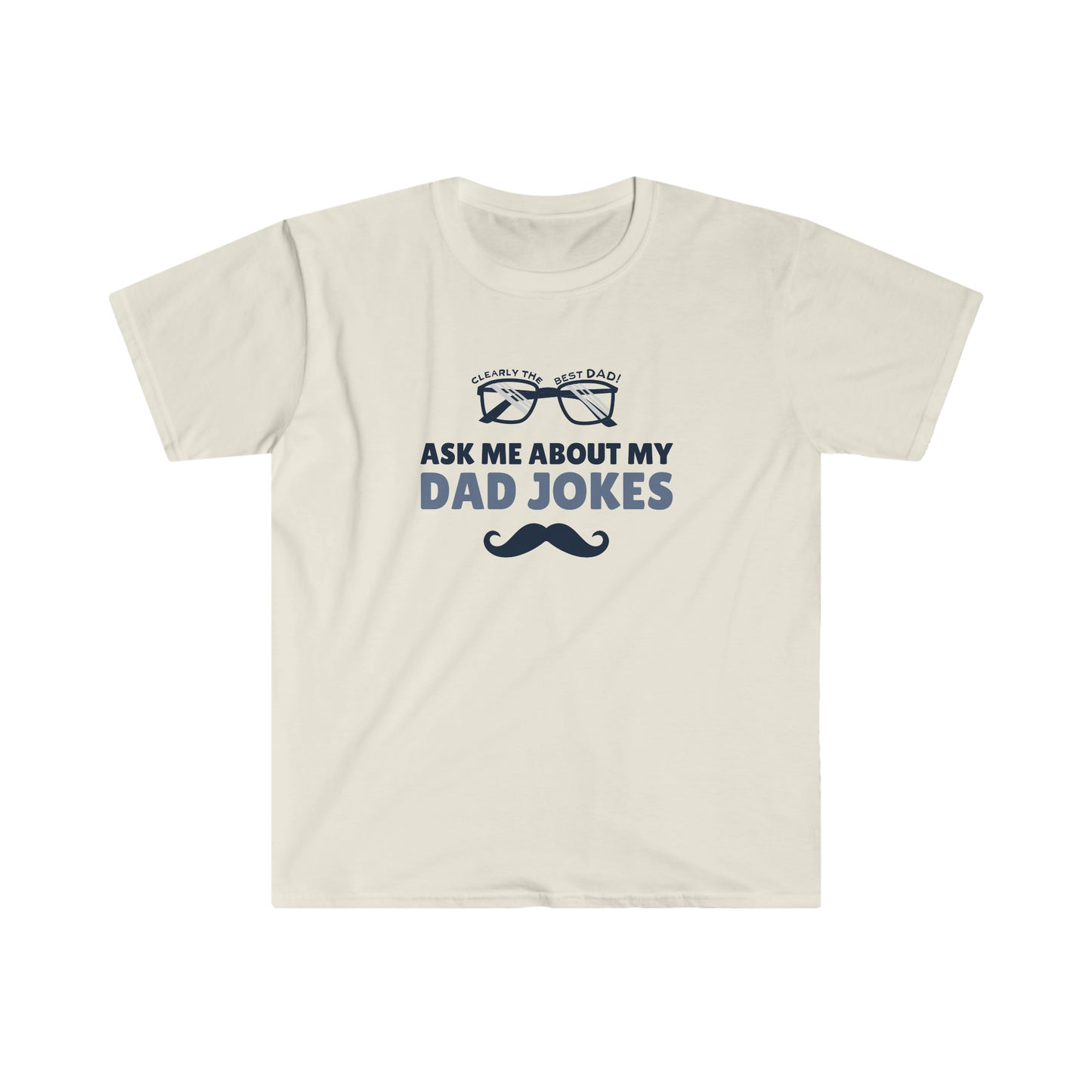 Ask me about my dad jokes - Fathers Day Shirt Unisex Softstyle T-Shirt