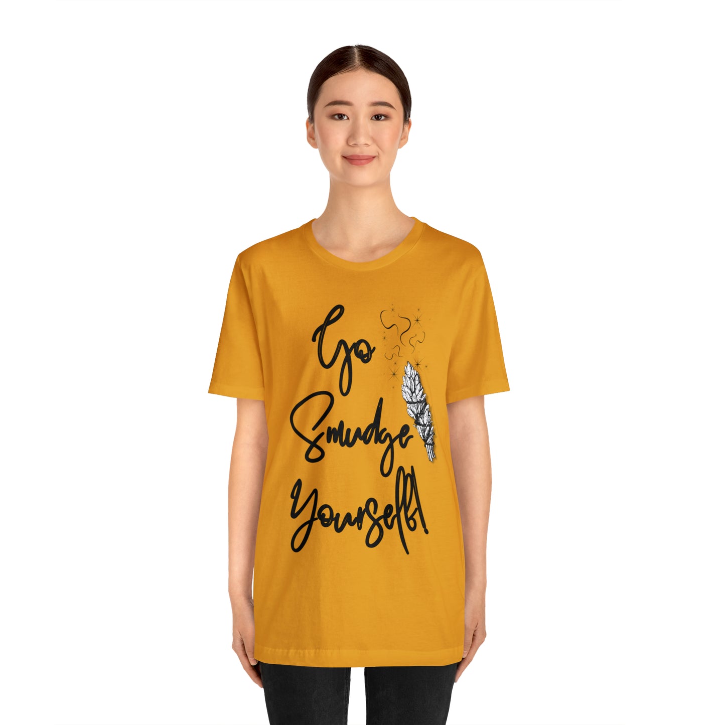 Go Smudge Yourself- Witchy Shirt (Unisex)