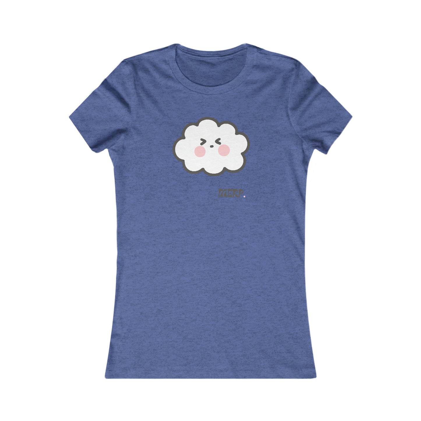 Merp- Cumulo Cuties Women's Favorite Tee