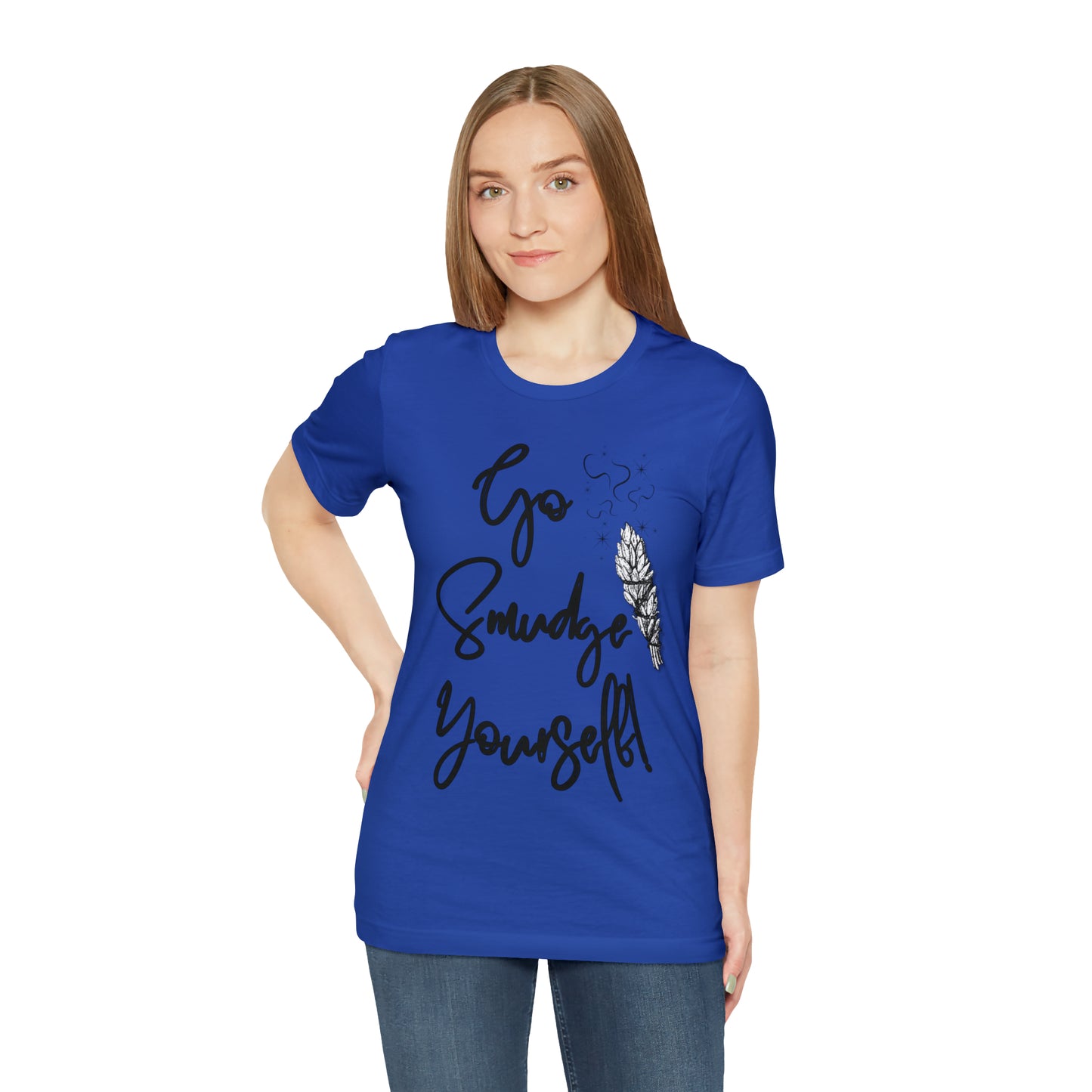 Go Smudge Yourself- Witchy Shirt (Unisex)