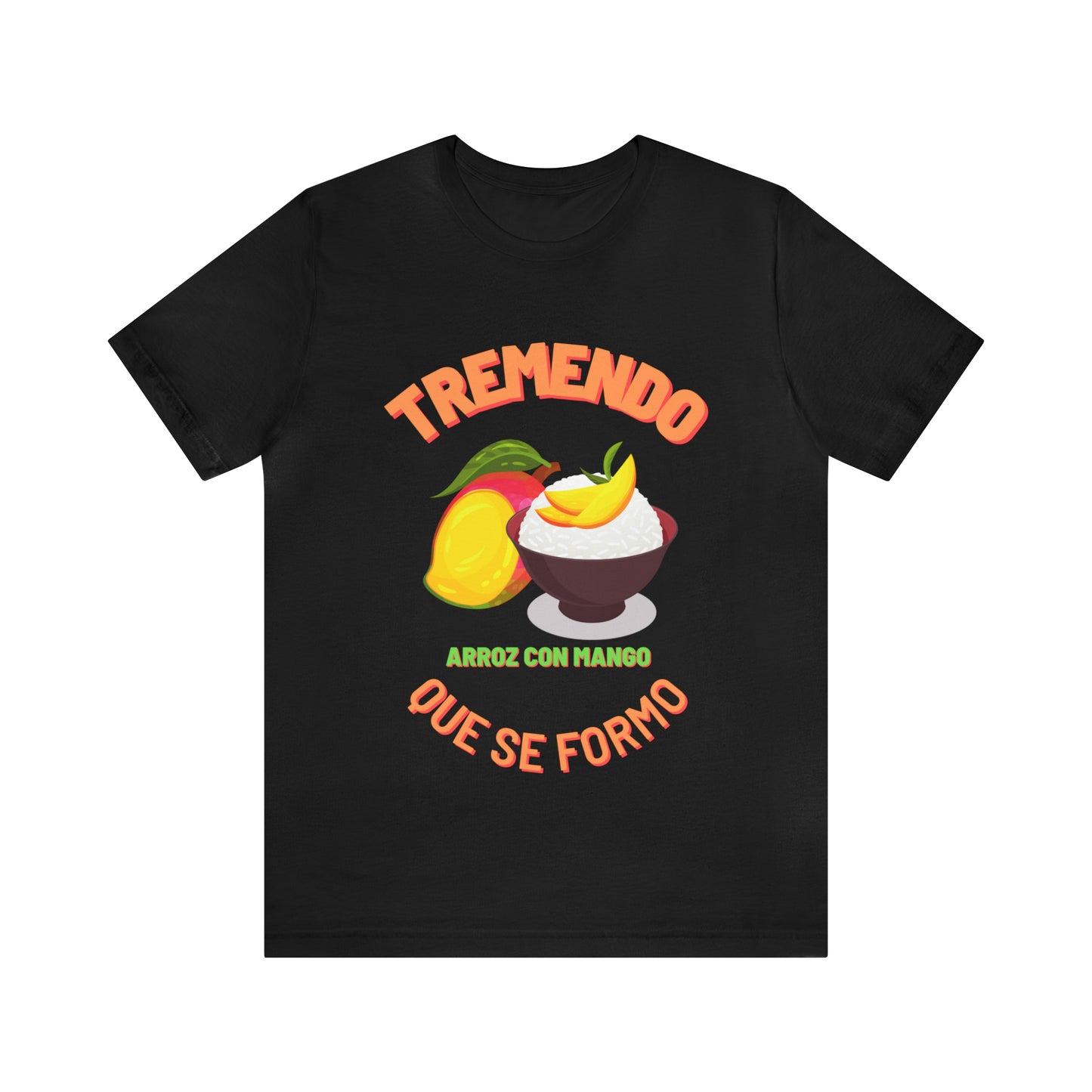 Tremendo Arroz Con Mango Que Se Formo -Unisex Jersey Short Sleeve Tee