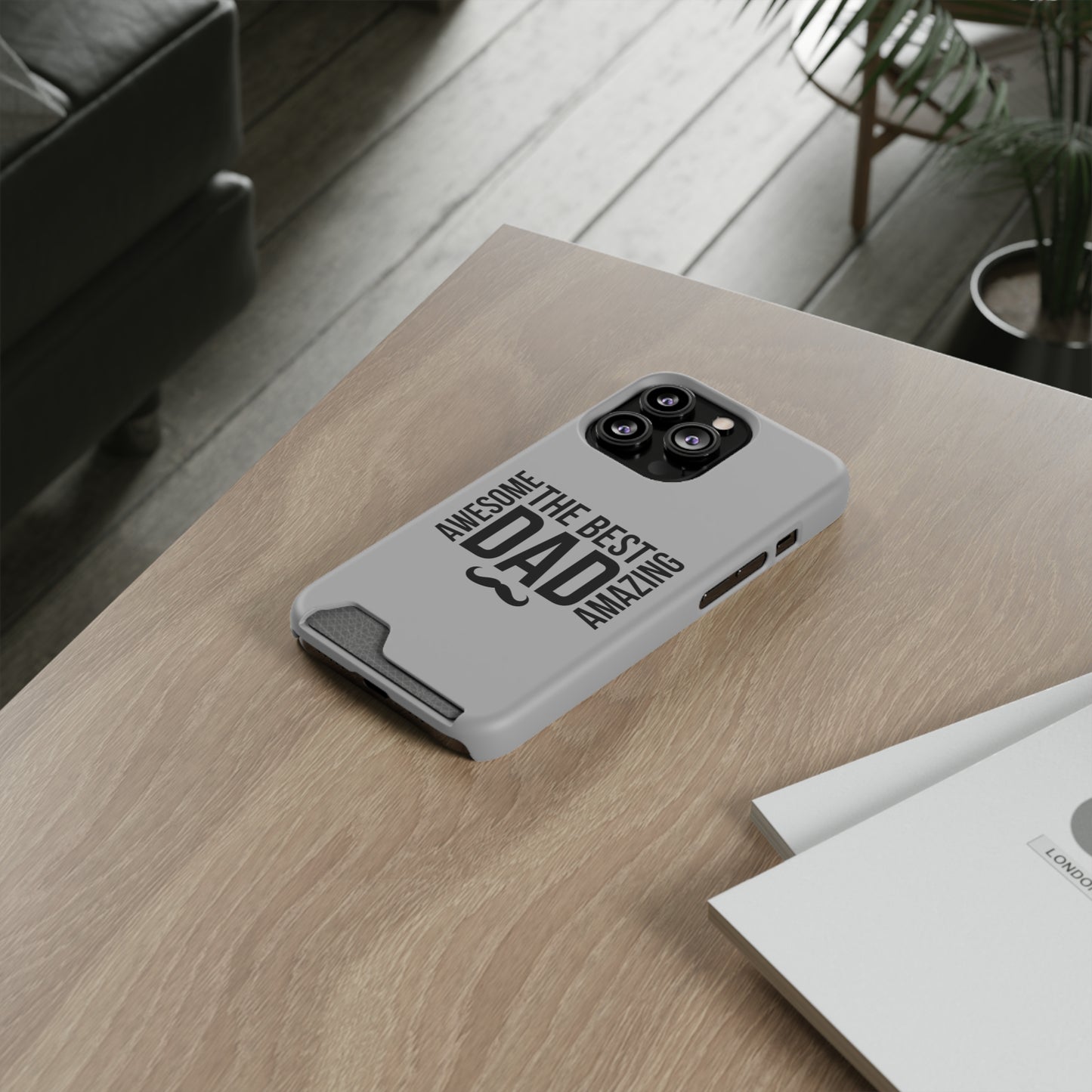 Best Dad...Fathers Day Phone Case With Card Holder