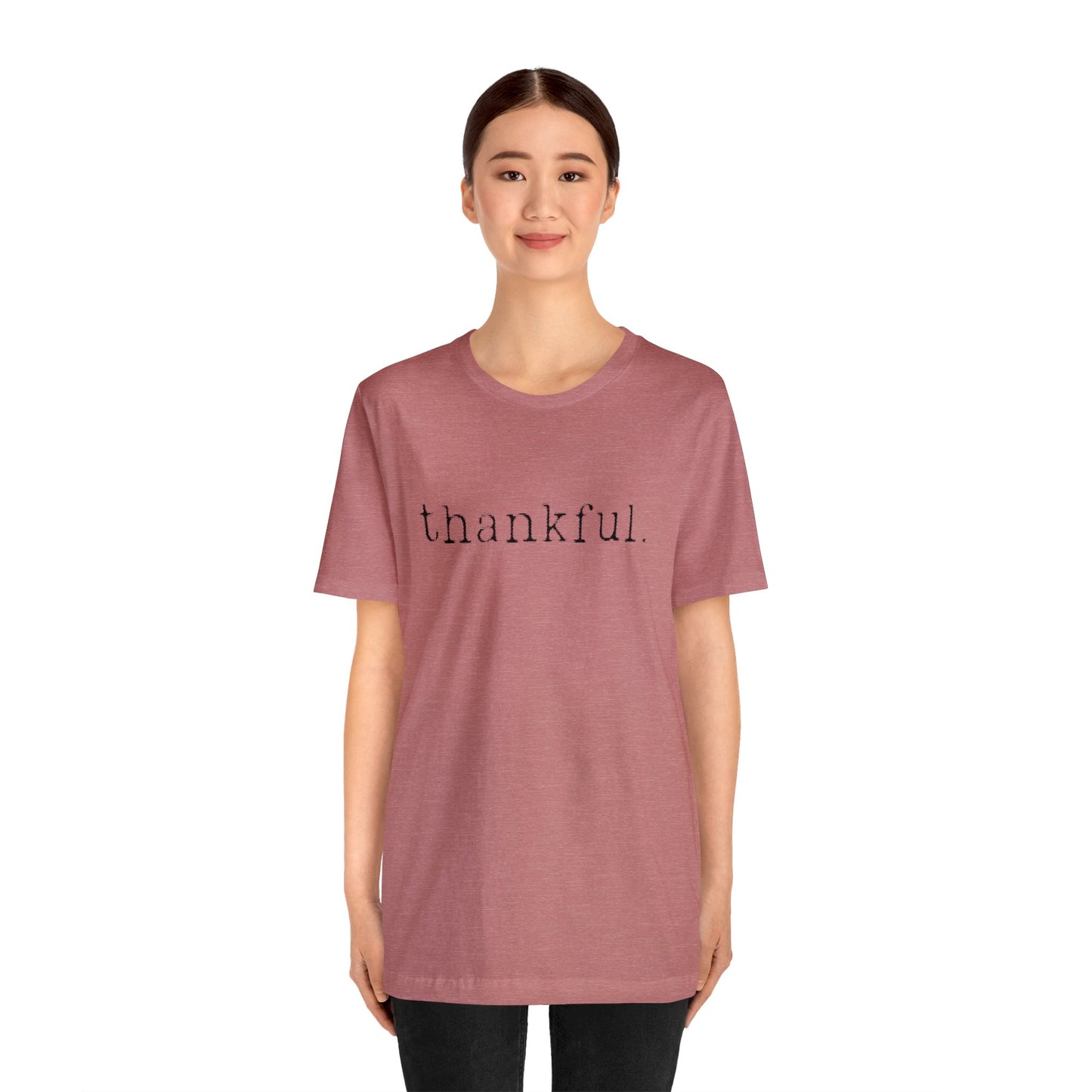 Thankful. Unisex Jersey Short Sleeve Tee