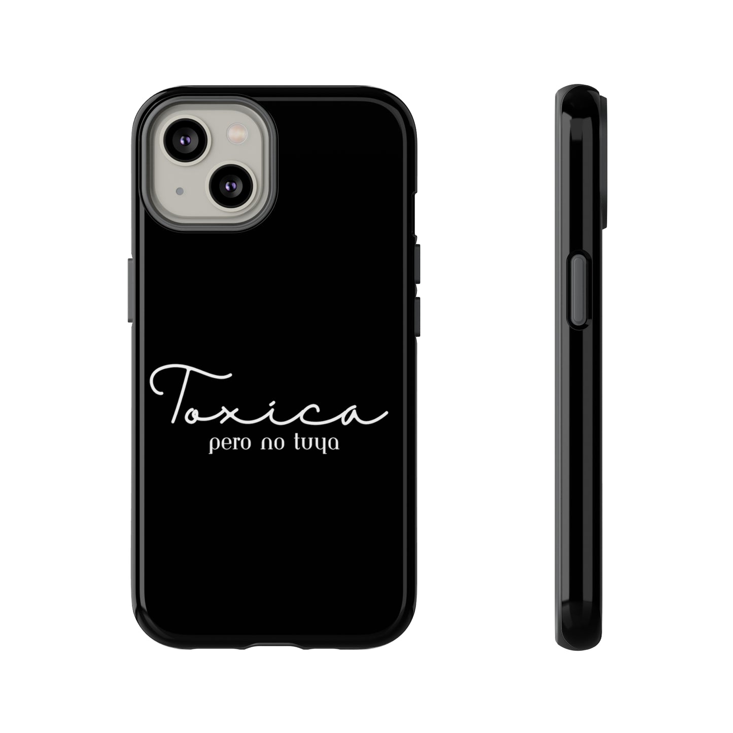Toxica Pero No Tuya - Tough Cases