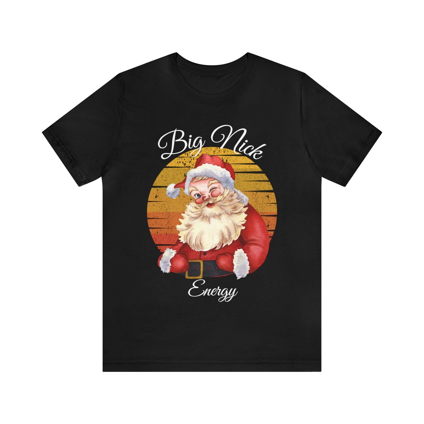 Big Nick Energy - Santa Christmas T Shirt Unisex