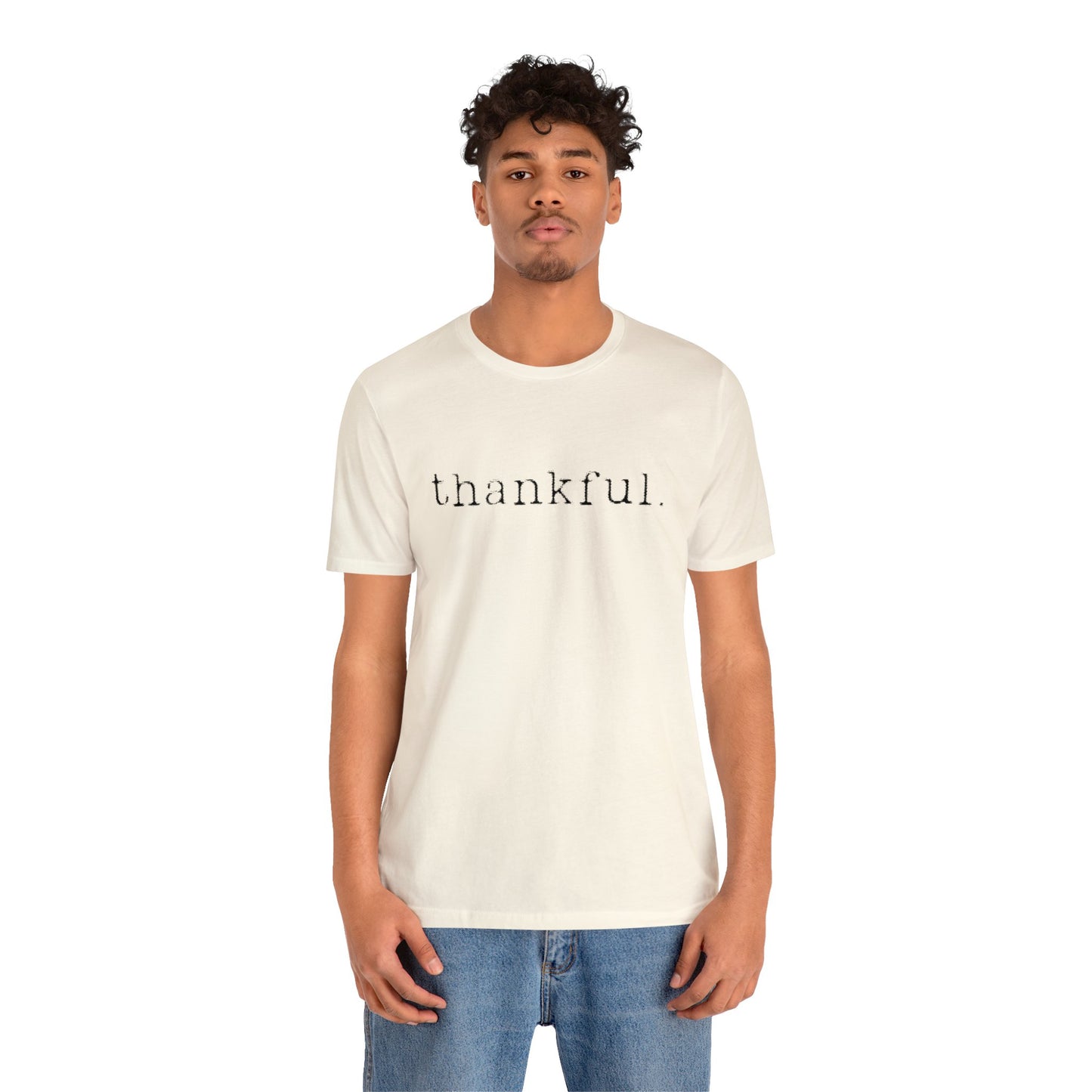 Thankful. Unisex Jersey Short Sleeve Tee