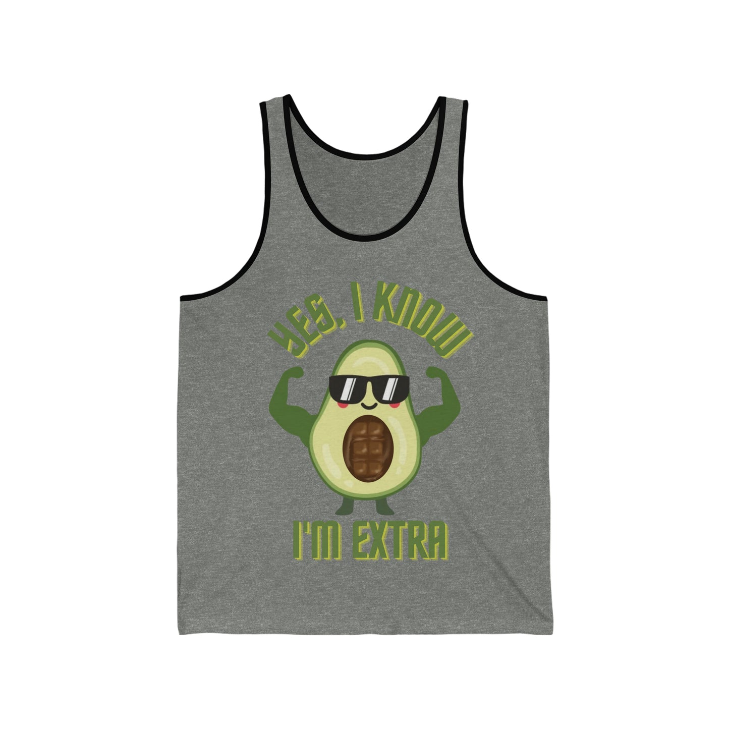 Yes, I Know Im Extra - Avocado Bro