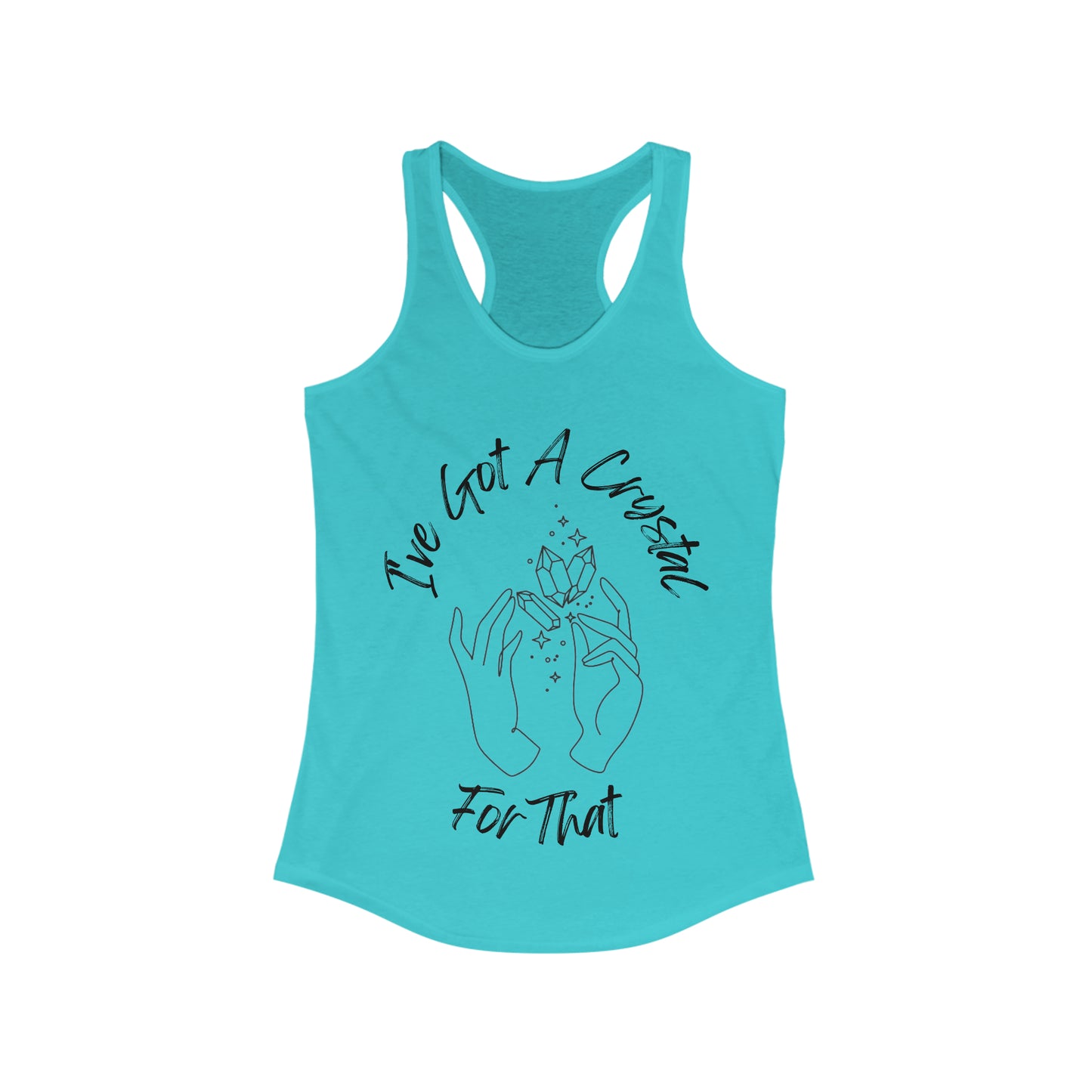 I've Got A Crystal For That - Racerback Tank