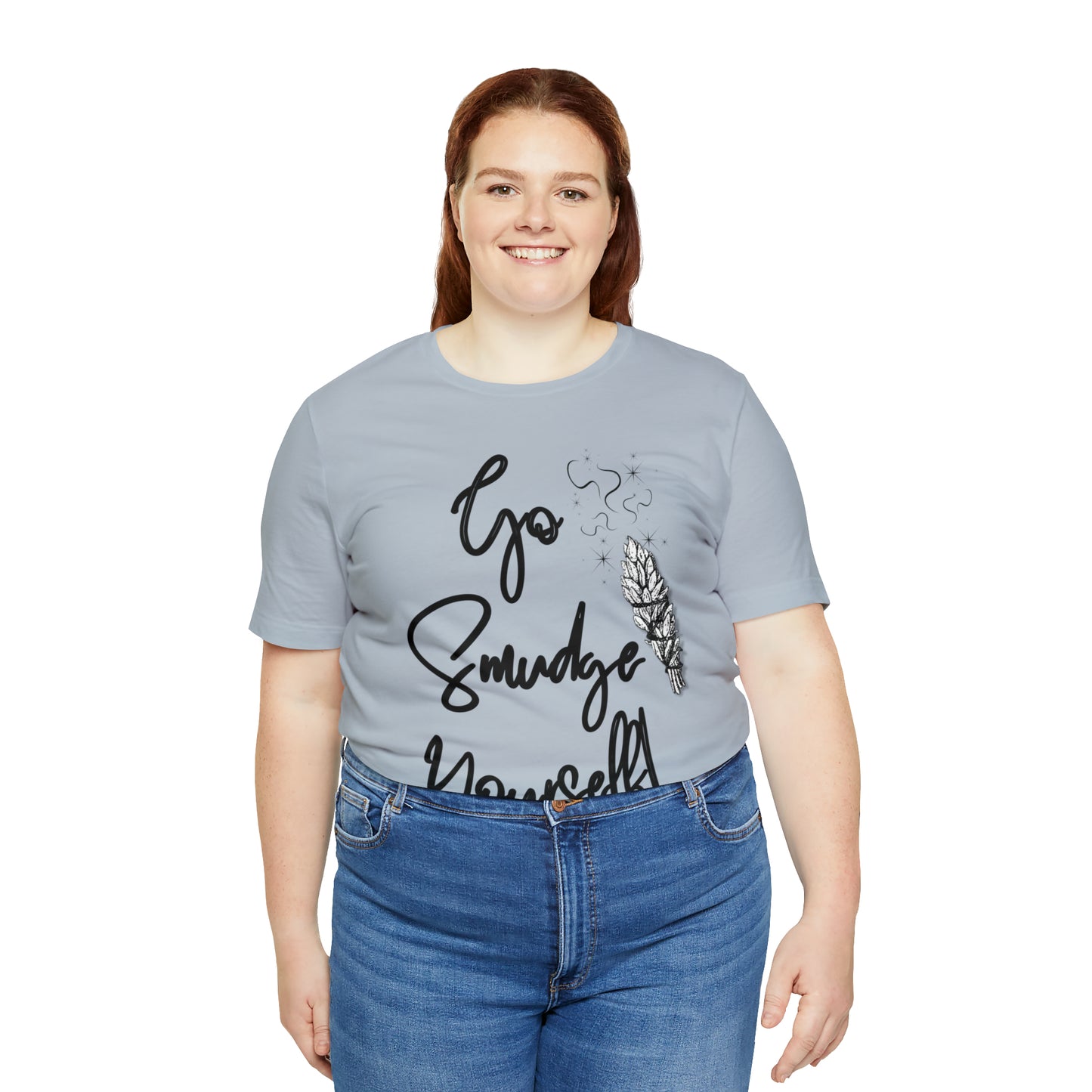 Go Smudge Yourself- Witchy Shirt (Unisex)