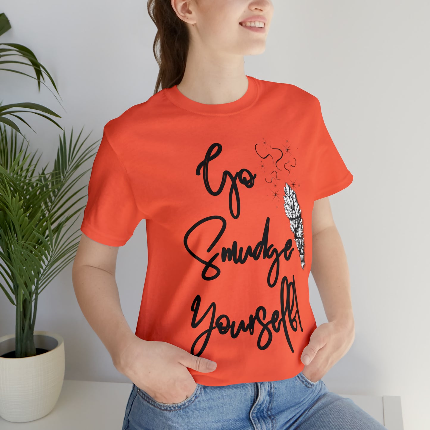 Go Smudge Yourself- Witchy Shirt (Unisex)