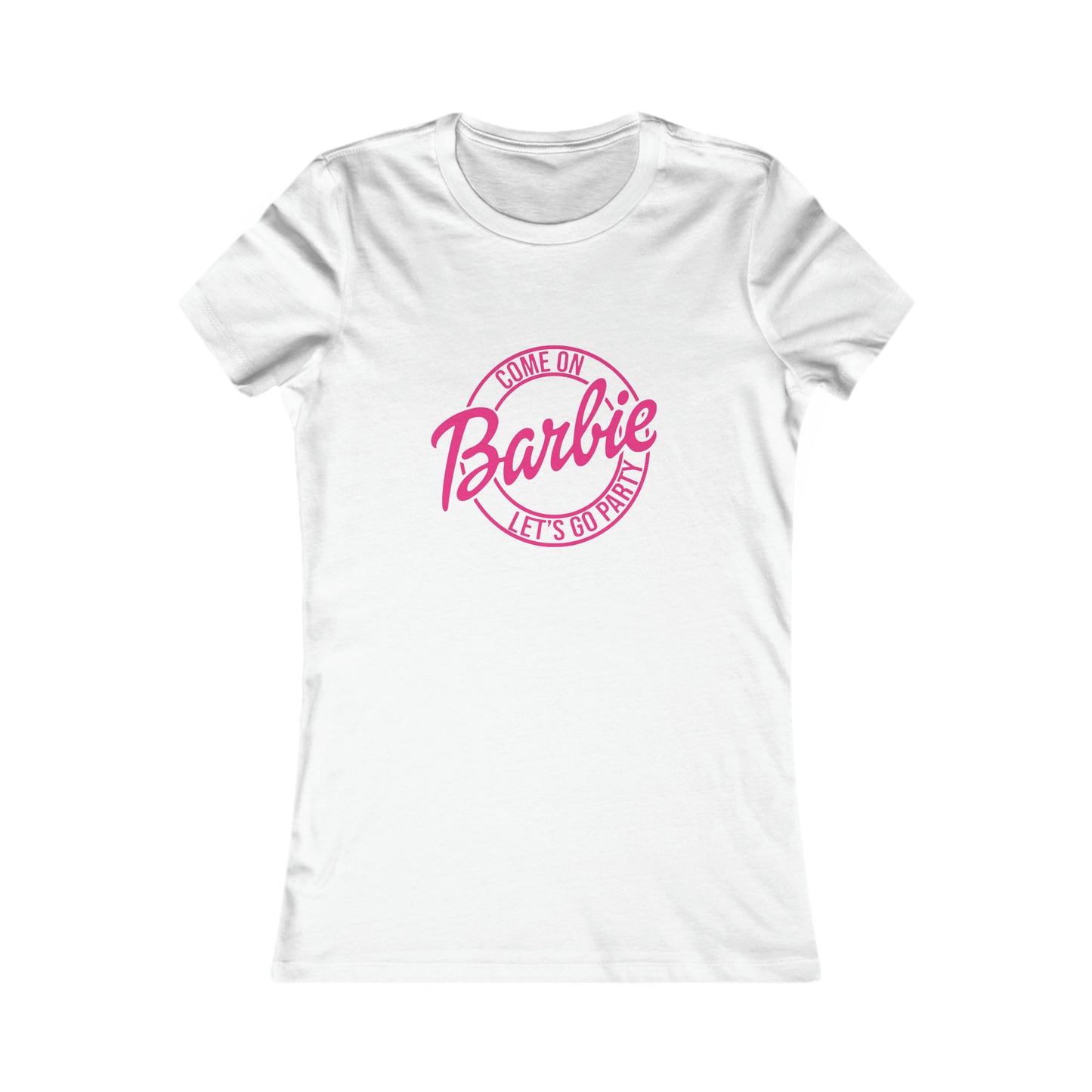 Come on Barbie Lets Go Party - Women's Favorite Tee