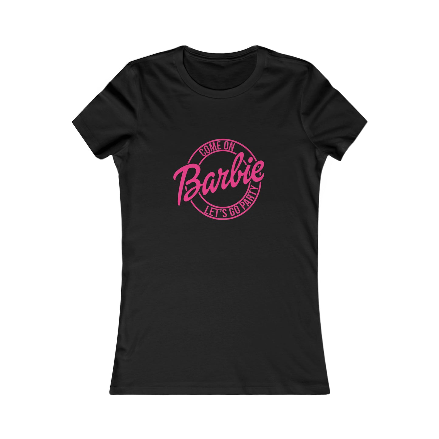 Come on Barbie Lets Go Party - Women's Favorite Tee