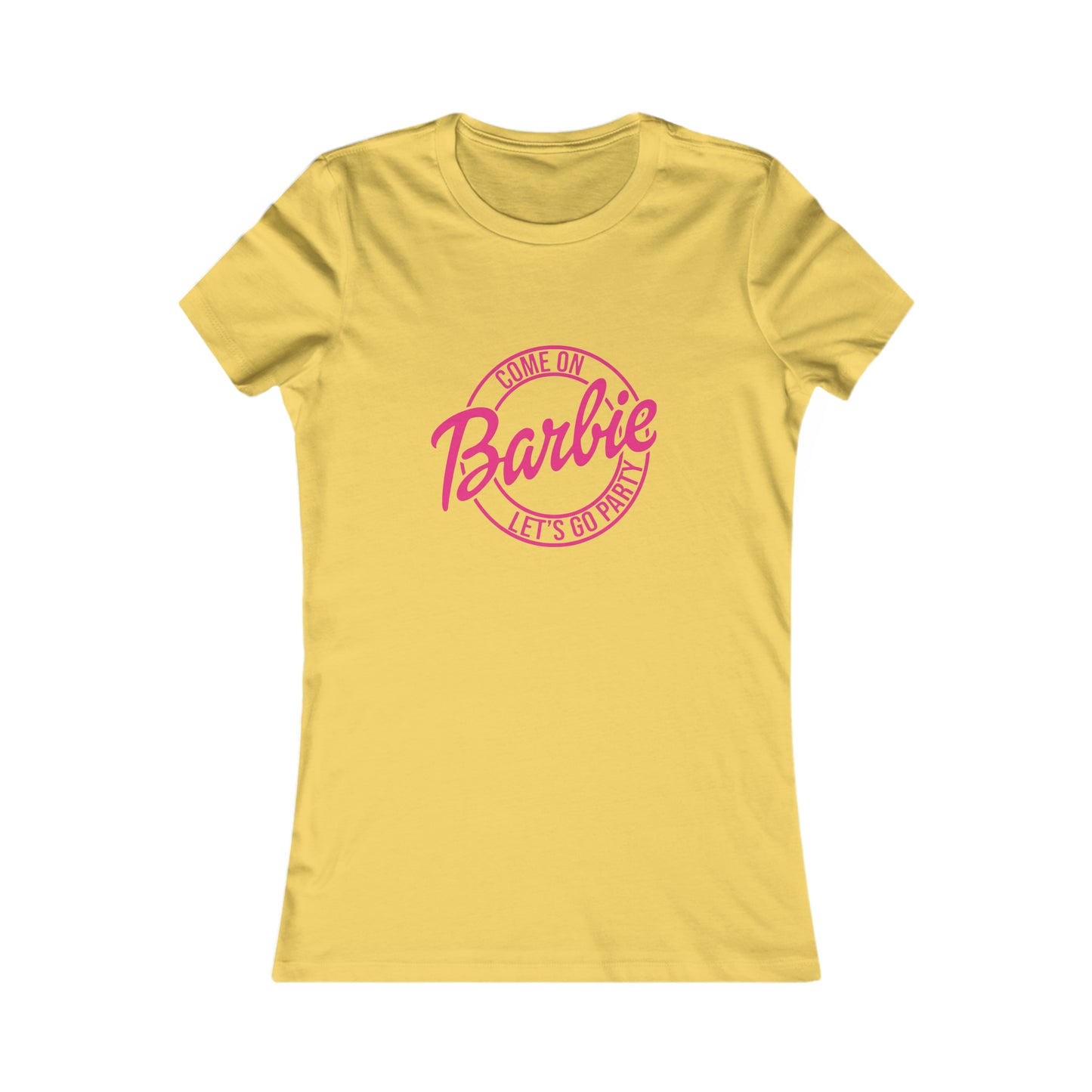 Come on Barbie Lets Go Party - Women's Favorite Tee