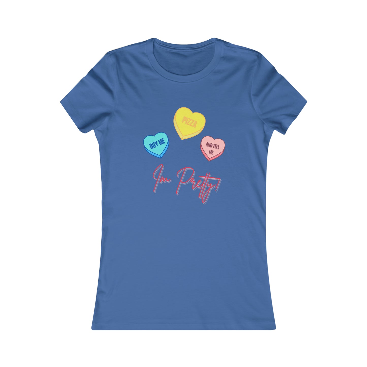 Buy Me Pizza and Tell me Im Pretty! Valentine's Day T-Shirt