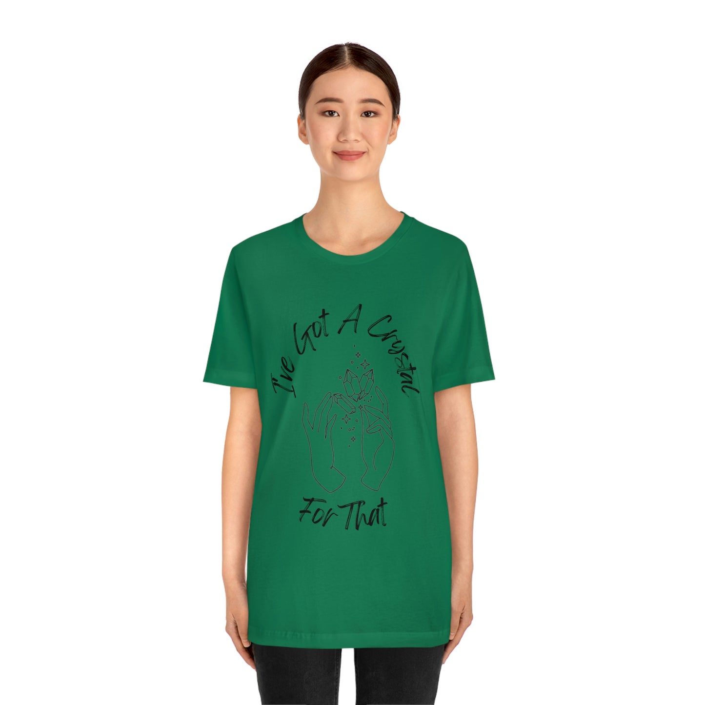I've Got A Crystal For That - Unisex T-shirt