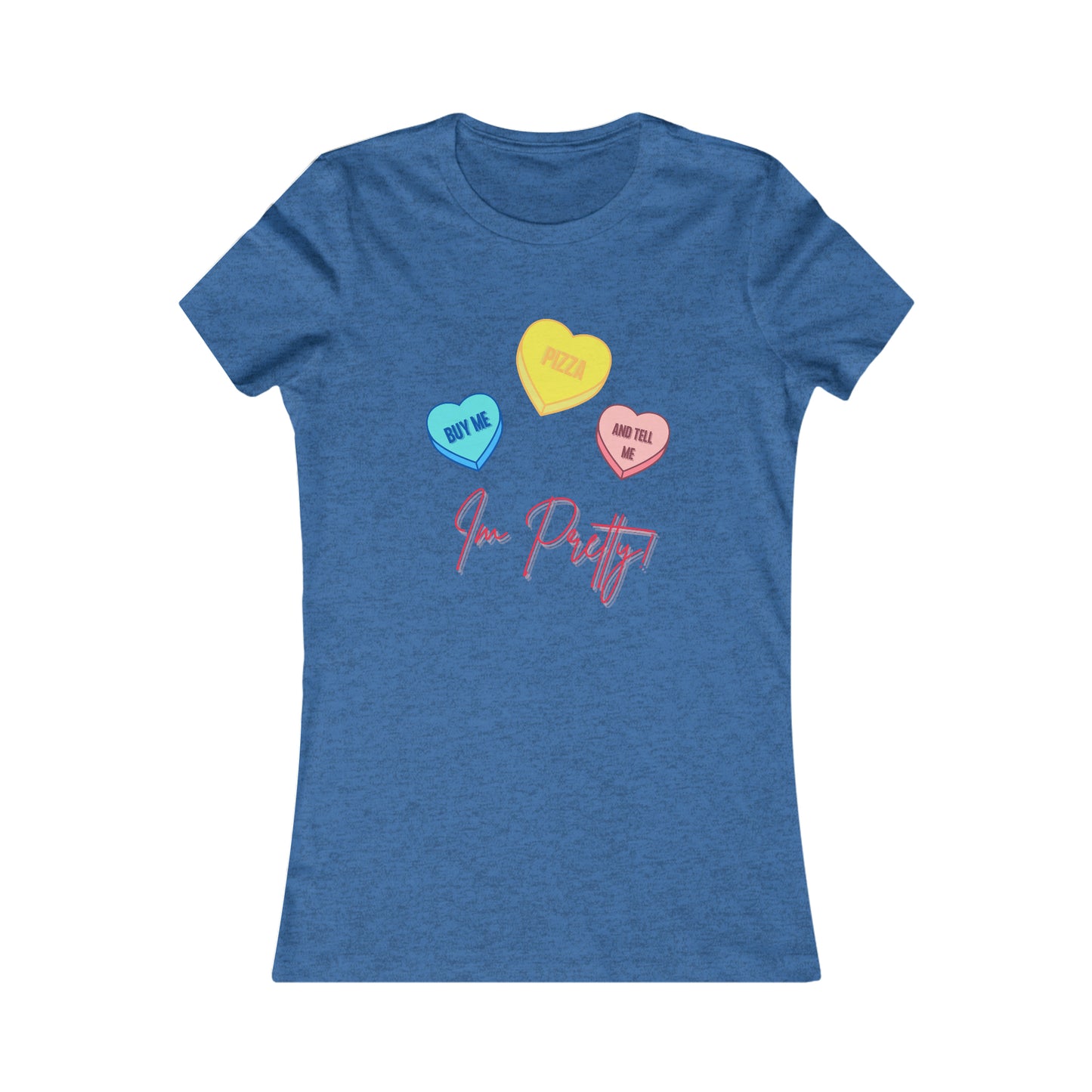 Buy Me Pizza and Tell me Im Pretty! Valentine's Day T-Shirt