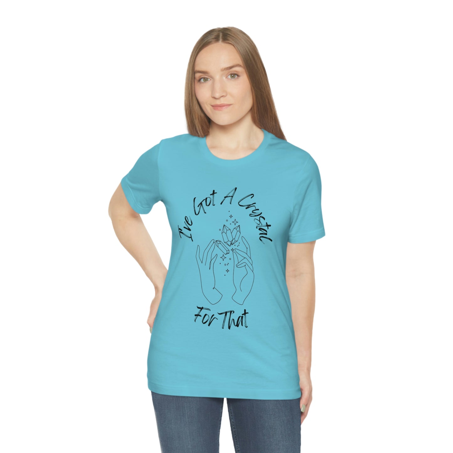 I've Got A Crystal For That - Unisex T-shirt