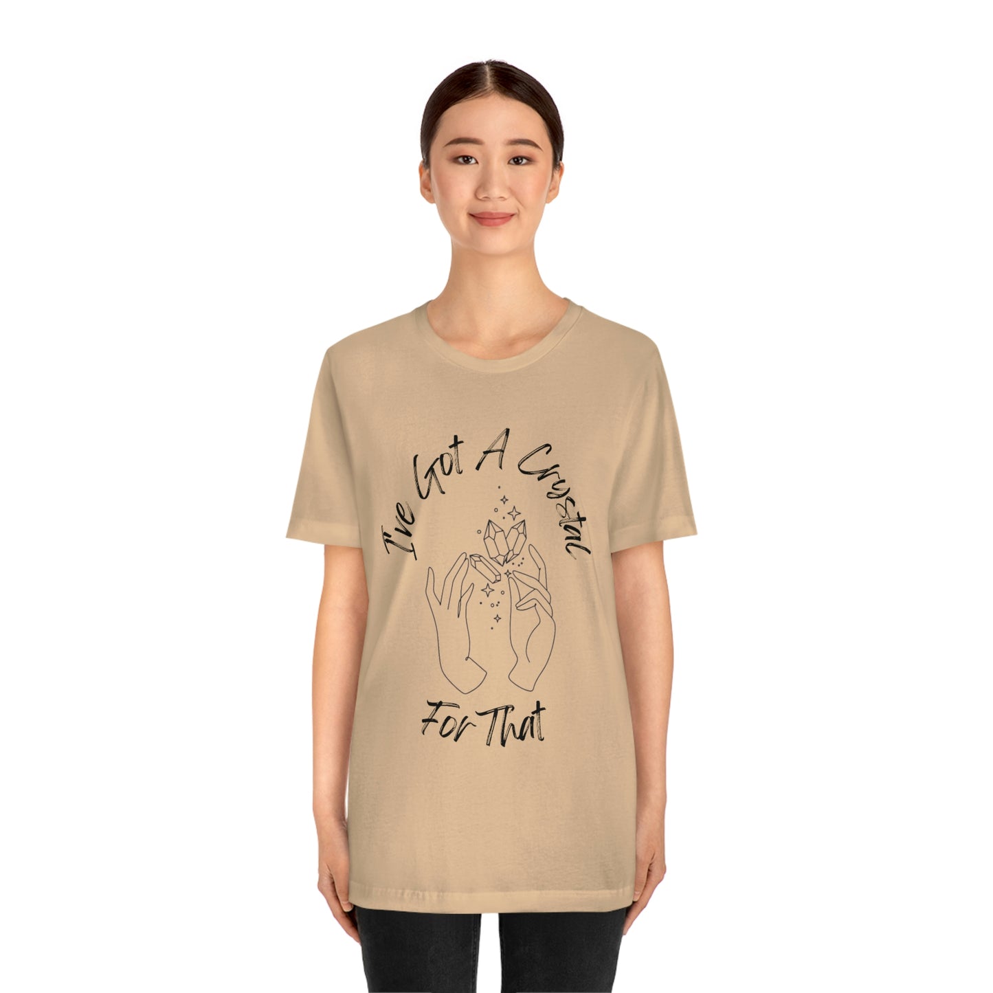 I've Got A Crystal For That - Unisex T-shirt