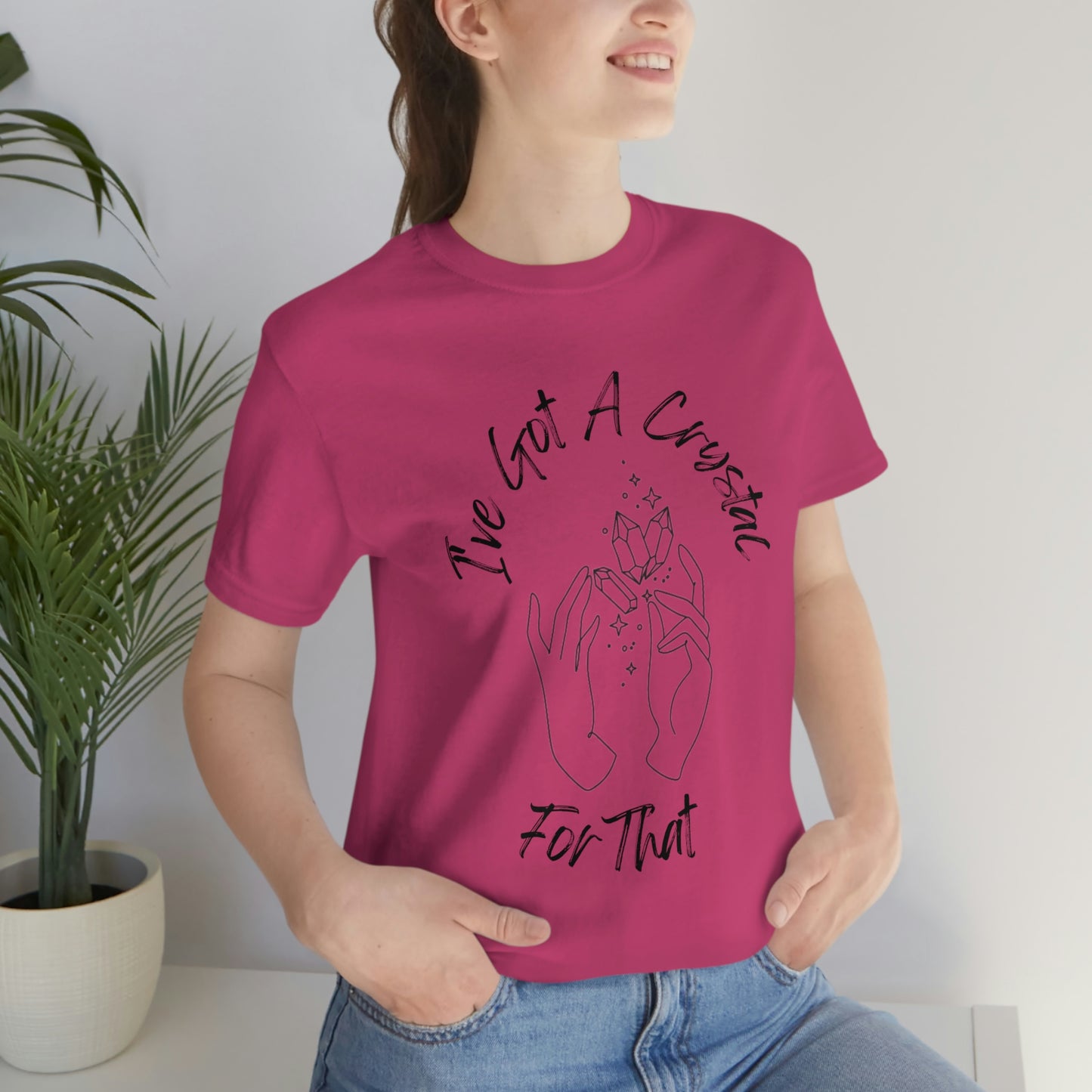 I've Got A Crystal For That - Unisex T-shirt